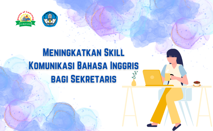 Meningkatkan Skill Komunikasi Bahasa Inggris bagi Sekretaris